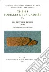 Thèbes. Fouilles de la Cadmée. Vol. 4: Les textes de Thèbes (1-433). Translitération et tableaux des scribes libro