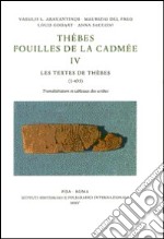 Thèbes. Fouilles de la Cadmée. Vol. 4: Les textes de Thèbes (1-433). Translitération et tableaux des scribes libro