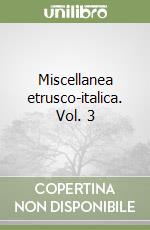 Miscellanea etrusco-italica. Vol. 3 libro