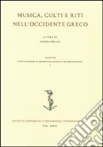 Musica, culti e riti nell'Occidente greco. Ediz. italiana, inglese e francese libro