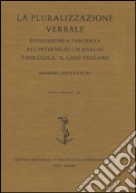 La pluralizzazione verbale. Evoluzione e tendenza all'interno di un'analisi tipologica: il caso toscano libro