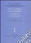 The alchemy of extremes. The laboratory of the Eroici furori di Giordano Bruno libro