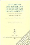 Settlements and demography in the Near East in late antiquity. Proceedings of the colloquium (Matera, 27-29 October 2005) libro