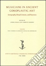 Musicians In Ancient Coroplastic Art. Iconography, Ritual Contexts, And Functions libro