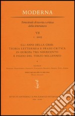 Gli anni della crisi: teoria letteraria e prassi critica in Europa tra Novecento e inizio del terzo millennio libro