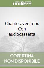 Chante avec moi. Con audiocassetta libro