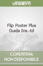 Flip Poster Plus Guida Ins.-td libro