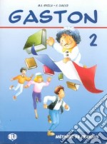 Gaston. Per la Scuola elementare. Vol. 2 libro