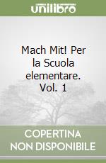 Mach Mit! Per la Scuola elementare. Vol. 1 libro