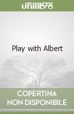 Play with Albert libro