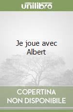 Je joue avec Albert libro