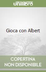 Gioca con Albert libro