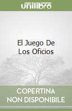 El Juego De Los Oficios libro
