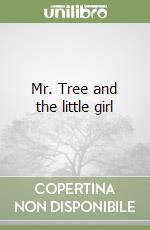 Mr. Tree and the little girl libro