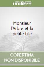 Monsieur l'Arbre et la petite fille libro