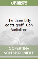 The three Billy goats gruff. Con Audiolibro libro