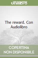 The reward. Con Audiolibro libro