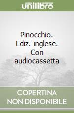 Pinocchio. Ediz. inglese. Con audiocassetta libro