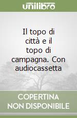 Il topo di città e il topo di campagna. Con audiocassetta libro
