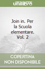 Join in. Per la Scuola elementare. Vol. 2 libro