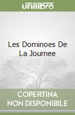 Les Dominoes De La Journee libro