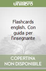 Flashcards english. Con guida per l'insegnante libro