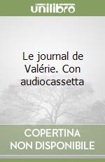 Le journal de Valérie. Con audiocassetta libro