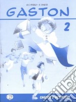 Gaston. Cahier d'activité. Per la 4ª classe elementare libro