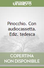 Pinocchio. Con audiocassetta. Ediz. tedesca libro