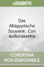 Das Altägyptische Souvenir. Con audiocassetta libro