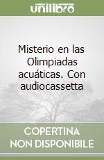 Misterio en las Olimpiadas acuáticas. Con audiocassetta libro