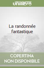 La randonnée fantastique libro