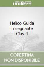 Helico Guida Insegnante Clas.4 libro