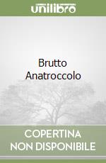 Brutto Anatroccolo libro
