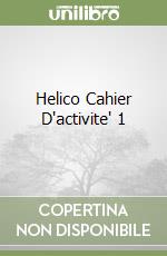 Helico Cahier D'activite' 1 libro