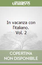 In vacanza con l'italiano. Vol. 2 libro