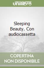Sleeping Beauty. Con audiocassetta libro