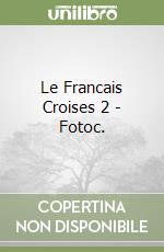 Le Francais Croises 2 - Fotoc. libro