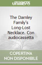 The Darnley Family's Long-Lost Necklace. Con audiocassetta libro