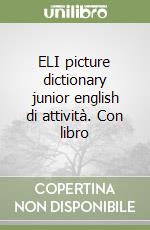 ELI picture dictionary junior english di attività. Con libro libro