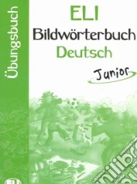 Bildworterbuch Deutsch junior di attività. Per gli Ist. Magistrali. Ediz. bilingue. Con libro libro