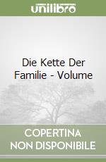 Die Kette Der Familie - Volume libro