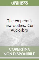 The emperor's new clothes. Con Audiolibro libro