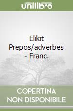 Elikit Prepos/adverbes - Franc. libro