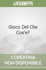 Gioco Del Che Cos'e? libro