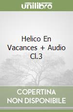 Helico En Vacances + Audio Cl.3 libro