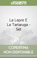 La Lepre E La Tartaruga - Set libro