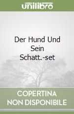 Der Hund Und Sein Schatt.-set libro