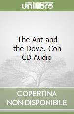 The Ant and the Dove. Con CD Audio libro