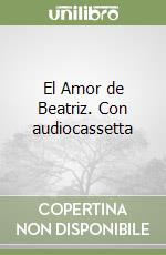 El Amor de Beatriz. Con audiocassetta libro